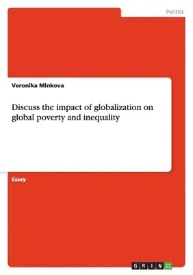 Veronika Minkova - Discuss the impact of globalization on global poverty and inequality, Häftad. Tillgänglighet: Lägg i varukorg