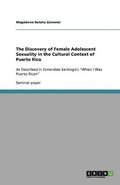 Discovery of Female Adolescent Sexuality in the Cultural Context of Puerto Rico