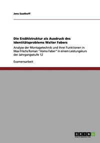 Erz�hlstruktur als Ausdruck des Identit�tsproblems Walter Fabers