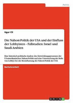 Ugur CIL - Nahost-Politik der USA und der Einfluss der Lobbyisten - Fallstudien, Häftad