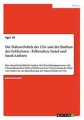 Die Nahost-Politik Der USA Und Der Einfluss Der Lobbyisten - Fallstudien