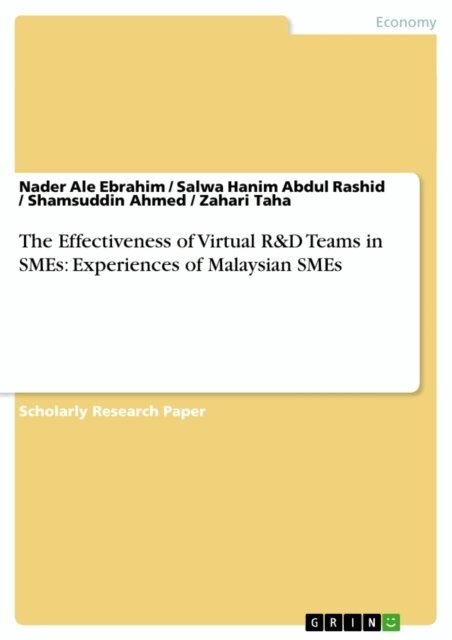 Zahari Taha, Shamsuddin Ahmed, Salwa Hanim Abdul Rashid, Nader Ale Ebrahim - Effectiveness of Virtual R&D Teams in SMEs: Experiences of Malaysian SMEs, E-bok