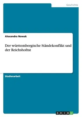 Alexandra Nowak - württembergische Ständekonflikt und der Reichshofrat, Häftad. Tillgänglighet: Lägg i varukorg