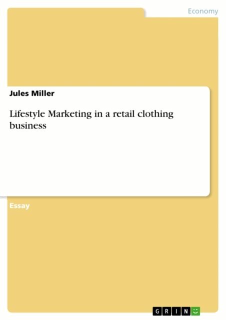 Jules Miller - Lifestyle Marketing in a retail clothing business, E-bok