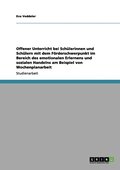 Offener Unterricht bei Sch�lerinnen und Sch�lern mit dem F�rderschwerpunkt im Bereich des emotionalen Erlernens und sozialen Handelns am Beispiel von Wochenplanarbeit
