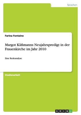Farina Fontaine - Margot Käßmanns Neujahrspredigt in der Frauenkirche im Jahr 2010, Häftad