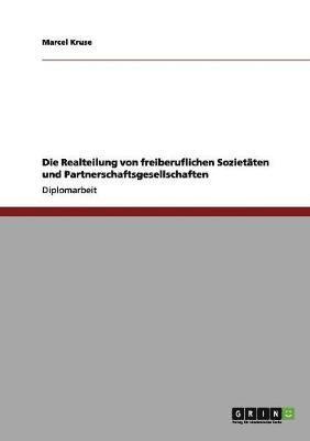 Marcel Kruse - Realteilung von freiberuflichen Sozietäten und Partnerschaftsgesellschaften, Häftad. Tillgänglighet: Lägg i varukorg