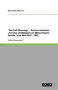'Der Fall Glasenap' - Antifaschistische Literatur am Beispiel von Stefan Heyms Roman 'Aus dem Exil' (1942)