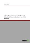 Latente Steuern im Konzernabschluss nach BilMoG und IFRS unter Beachtung von DRS 18