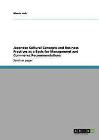 Japanese Cultural Concepts and Business Practices as a Basis for Management and Commerce Recommendations
