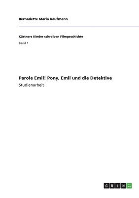 Bernadette Maria Kaufmann - Parole Emil! Pony, Emil und die Detektive, Häftad. Tillgänglighet: Lägg i varukorg
