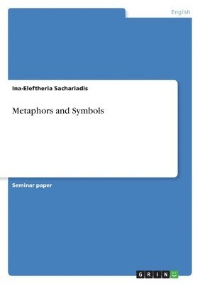 Ina-Eleftheria Sachariadis - Metaphors and Symbols, Häftad
