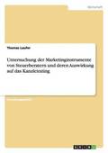 Untersuchung der Marketinginstrumente von Steuerberatern und deren Auswirkung auf das Kanzleirating