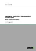 Die Jungfrau von Orleans - Eine romantische Tragdie (1802)