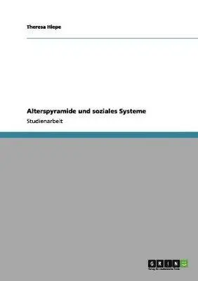 Theresa Hiepe - Alterspyramide und soziales Systeme, Häftad. Tillgänglighet: Lägg i varukorg