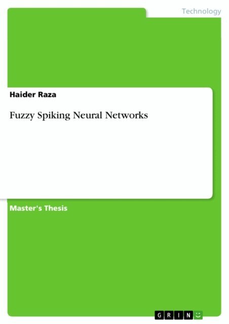 Haider Raza - Fuzzy Spiking Neural Networks, E-bok