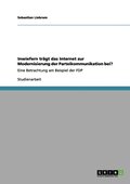 Inwiefern tr�gt das Internet zur Modernisierung der Parteikommunikation bei?