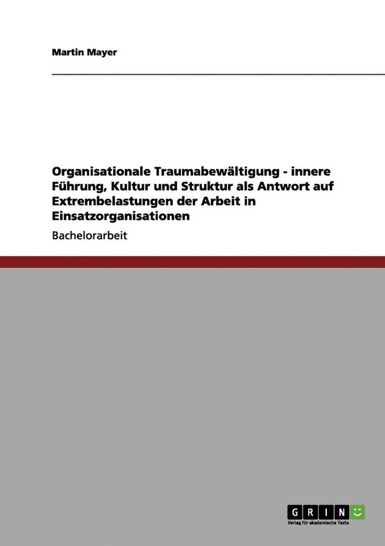 Martin Mayer - Organisationale Traumabewältigung - innere Führung, Kultur und Struktur als Antwort auf Extrembelastungen der Arbeit in Einsatzorganisationen, Häftad. Tillgänglighet: Lägg i varukorg