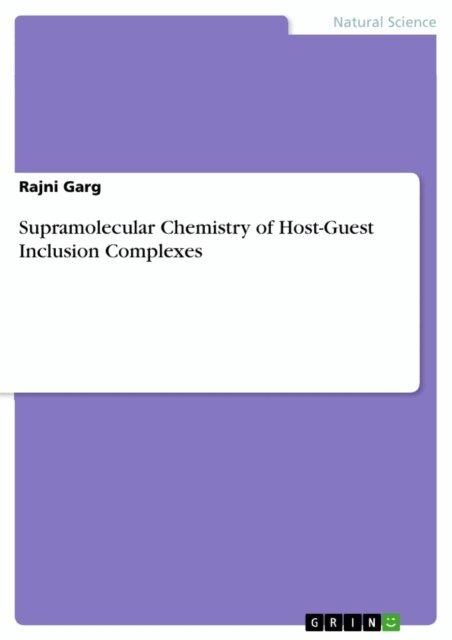 Rajni Garg - Supramolecular Chemistry of Host-Guest Inclusion Complexes, E-bok