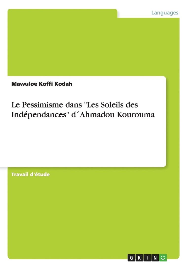 Mawuloe Koffi Kodah - Pessimisme dans "Les Soleils des Indépendances" d´Ahmadou Kourouma, Häftad