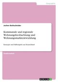 Kommunale und regionale Wohnungsbeobachtung und Wohnungsmarktentwicklung
