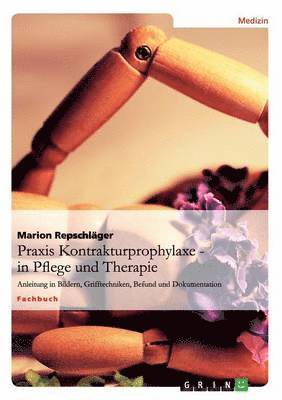 Marion Repschläger - Praxis Kontrakturprophylaxe in Pflege und Therapie, Häftad