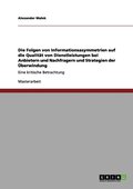 Folgen von Informationsasymmetrien auf die Qualit�t von Dienstleistungen bei Anbietern und Nachfragern und Strategien der �berwindung