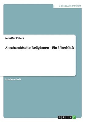 Jennifer Peters - Abrahamitische Religionen - Ein Überblick, Häftad. Tillgänglighet: Lägg i varukorg