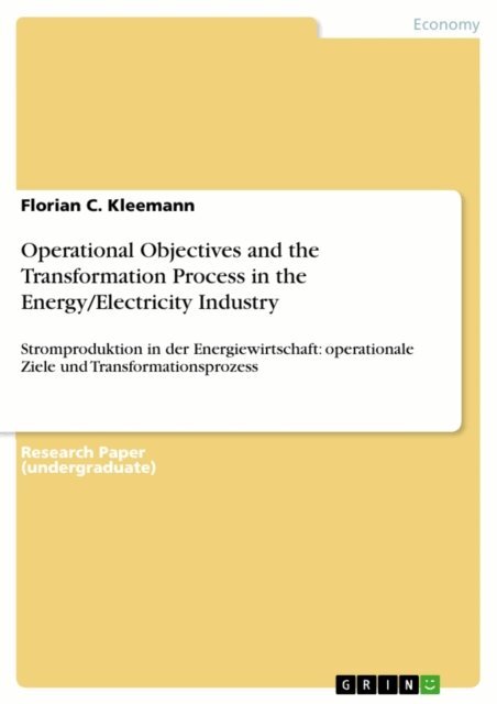 Florian C. Kleemann - Operational Objectives and the Transformation Process in the Energy/Electricity Industry, E-bok