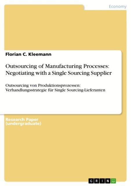 Florian C. Kleemann - Outsourcing of Manufacturing Processes: Negotiating with a Single Sourcing Supplier, E-bok