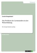 Problem des Lerntransfers in der Weiterbildung