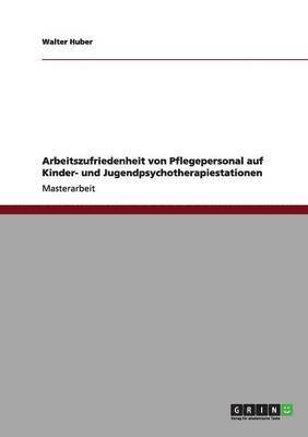 Arbeitszufriedenheit von Pflegepersonal auf Kinder- und Jugendpsychotherapiestationen
