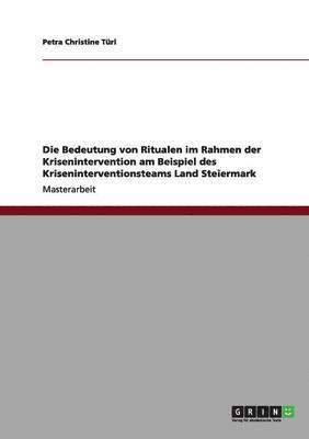 Petra Christine Türl - Bedeutung von Ritualen im Rahmen der Krisenintervention am Beispiel des Kriseninterventionsteams Land Steiermark, Häftad. Tillgänglighet: Lägg i varukorg
