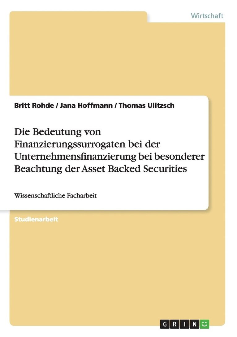 Bedeutung von Finanzierungssurrogaten bei der Unternehmensfinanzierung bei besonderer Beachtung der Asset Backed Securities