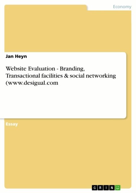 Jan Heyn - Website Evaluation - Branding, Transactional facilities & social networking (www.desigual.com, E-bok