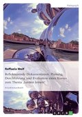 Reflektierende Dokumentation. Planung, Durchf�hrung und Evaluation eines Kurses zum Thema "Lernen lernen"