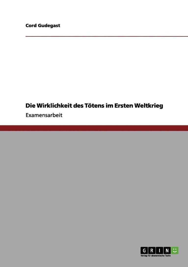 Cord Gudegast - Wirklichkeit des Tötens im Ersten Weltkrieg, Häftad