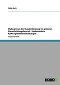 Manahmen Der Kundenbindung Im Globalen Dienstleistungsbereich - Insbesondere B2B-Logistikdienstleistungen