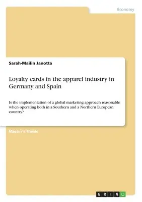 Sarah-Mailin Janotta - Loyalty cards in the apparel industry in Germany and Spain, Häftad. Tillgänglighet: Lägg i varukorg