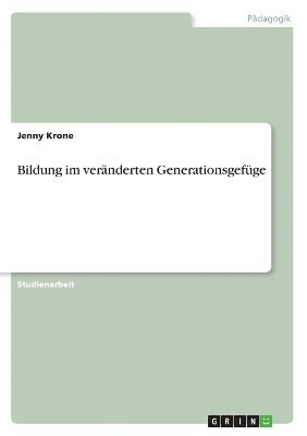 Jenny Krone - Bildung im veränderten Generationsgefüge, Häftad. Tillgänglighet: Lägg i varukorg