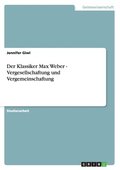 Klassiker Max Weber - Vergesellschaftung und Vergemeinschaftung