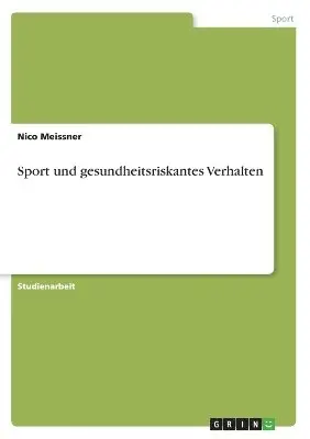Nico Meissner - Sport und gesundheitsriskantes Verhalten, Häftad. Tillgänglighet: Lägg i varukorg