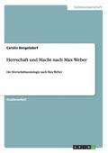 Herrschaft und Macht nach Max Weber