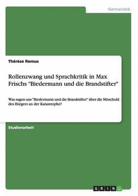 Thérèse Remus - Rollenzwang und Sprachkritik in Max Frischs "Biedermann und die Brandstifter", Häftad