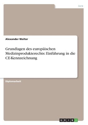 Alexander Walter - Grundlagen des europäischen Medizinprodukterechts, Häftad. Tillgänglighet: Lägg i varukorg