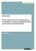 W.V.O. Quines These der indeterminacy of translation und deren Implikationen f�r eine Theorie des Spracherwerbs