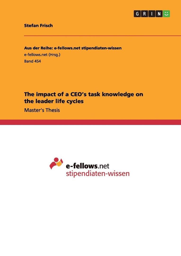 Stefan Frisch - impact of a CEO's task knowledge on the leader life cycles, Häftad