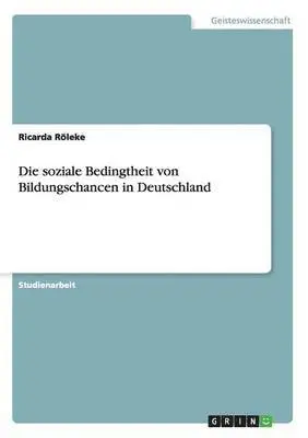 Ricarda Röleke - soziale Bedingtheit von Bildungschancen in Deutschland, Häftad. Tillgänglighet: Lägg i varukorg