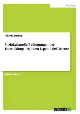 Ricarda Röleke - Soziokulturelle Bedingungen der Entwicklung des Judeo-Espanol del Oriente, Häftad. Tillgänglighet: Lägg i varukorg