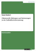 Okkasionelle Bildungen Und Bedeutungen in Der Fussballberichterstattung